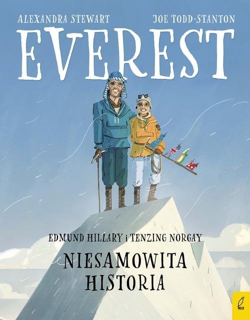 okładka Everest Edmund Hillary i Tenzing Norgay Niesamowita historia książka | Alexandra Stewart