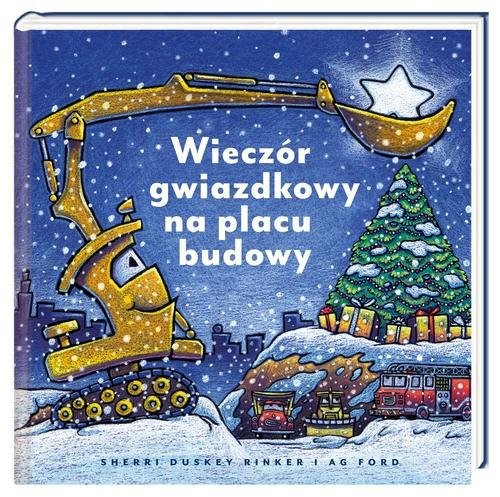 okładka Wieczór gwiazdkowy na placu budowy książka | Sherri Duskey Rinker