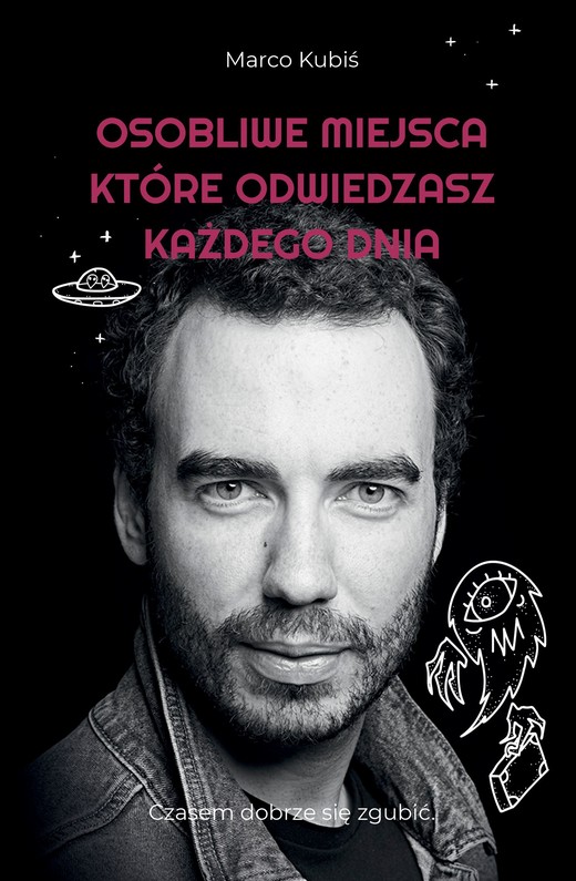 okładka Osobliwe miejsca, które odwiedzasz każdego dnia książka | Marco Kubiś