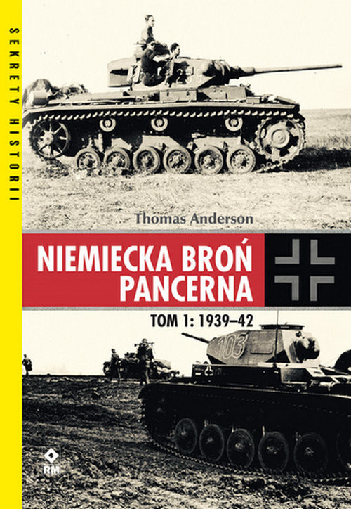 okładka Niemiecka broń pancerna Tom 1 1939-1942 książka | Thomas Anderson