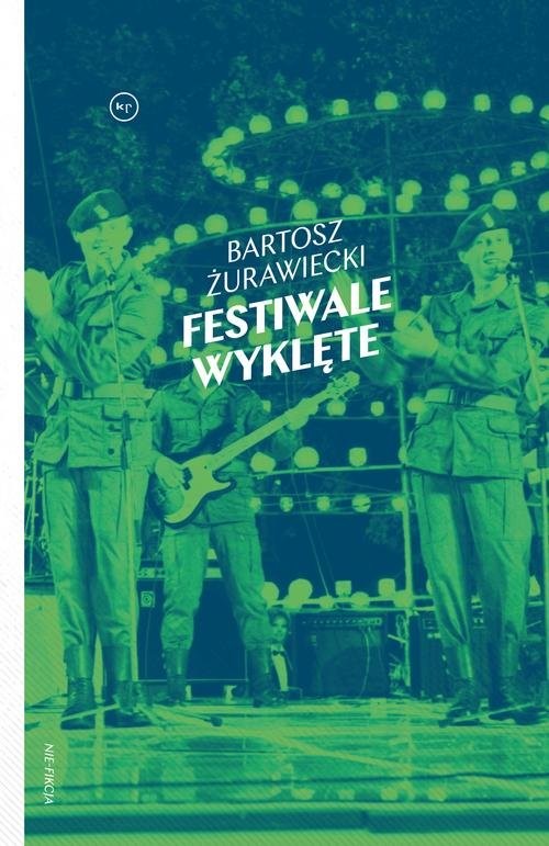 okładka Festiwale wyklęte książka | Bartosz Żurawiecki