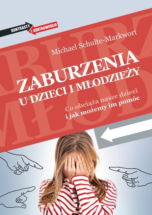 okładka Zaburzenia u dzieci i młodzieży Co obciąża nasze dzieci i jak możemy im pomóc. książka | Michael Schulte-Markwort