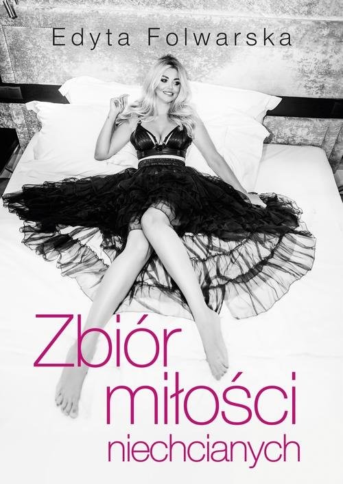 okładka Zbiór miłości niechcianych książka | Edyta Folwarska