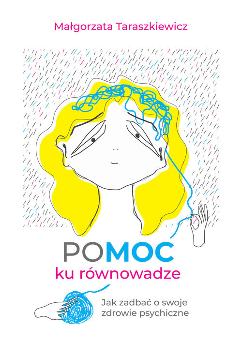 okładka POMOC ku równowadze Jak zadbać o swoje zdrowie psychiczne książka | Małgorzata Taraszkiewicz