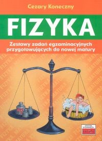 okładka Fizyka Zestawy zadań egzaminacyjnych przygotowujących do nowej matury książka | Cezary Koneczny