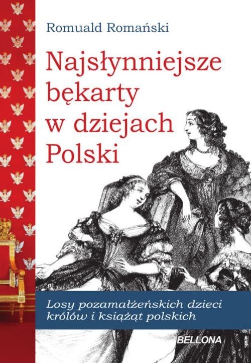 okładka Najsłynniejsze bękarty w dziejach Polski książka | Romuald Romański