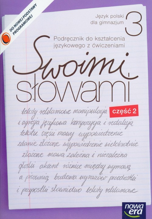 okładka Swoimi słowami 3 Język polski Podręcznik do kształcenia językowego z ćwiczeniami część 2 gimnazjum książka | Maciej Szulc, Agnieszka Gorzałczyńska-Mróz