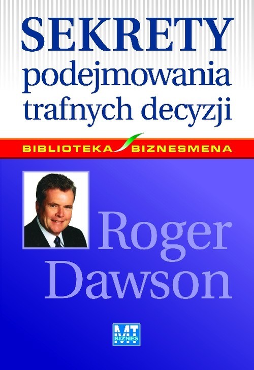 okładka Sekrety podejmowania trafnych decyzji książka | Dawson Roger
