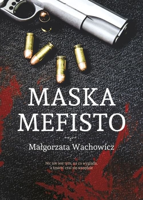 okładka Maska Mefisto książka | Wachowicz Małgorzata