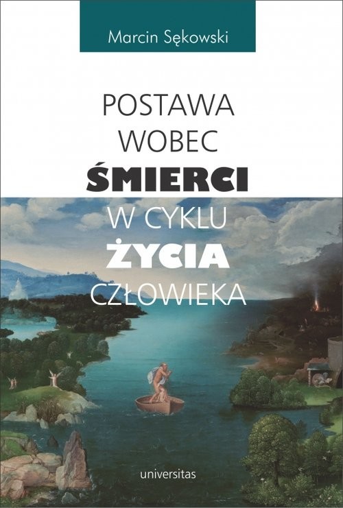 okładka Postawa wobec śmierci w cyklu życia człowieka książka | Sękowski Marcin