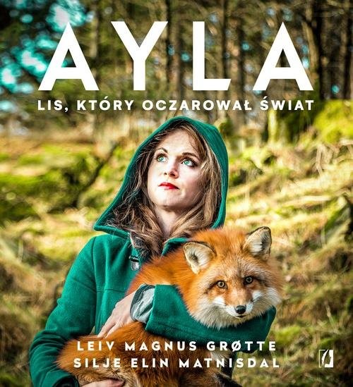 okładka Ayla Lis który oczarował świat książka | Leiv Magnus Grtte, Silje Elin Matnisdal