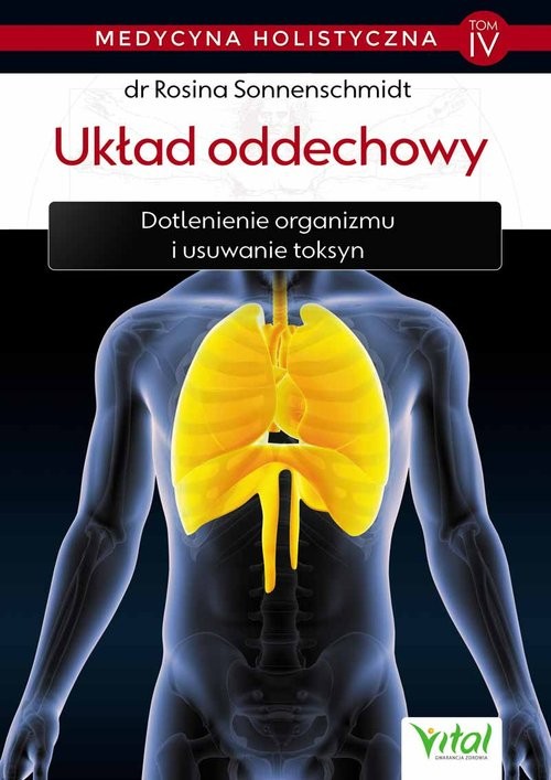 okładka Medycyna holistyczna Tom IV Układ oddechowy Dotlenienie organizmu i usuwanie toksyn książka | Sonnenschmidt Rosina