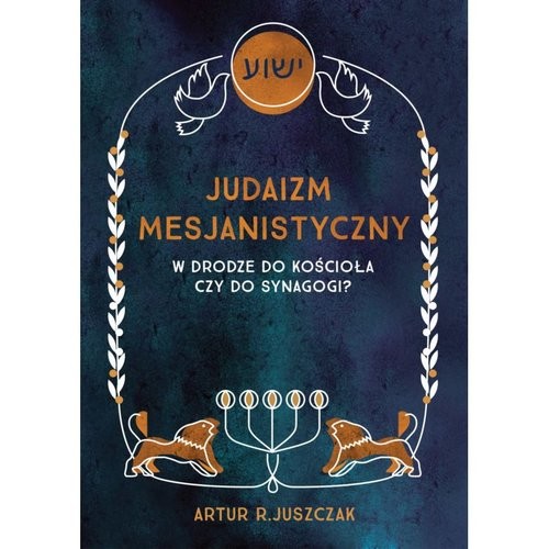 okładka Judaizm mesjanistyczny książka | Artur R. Juszczak