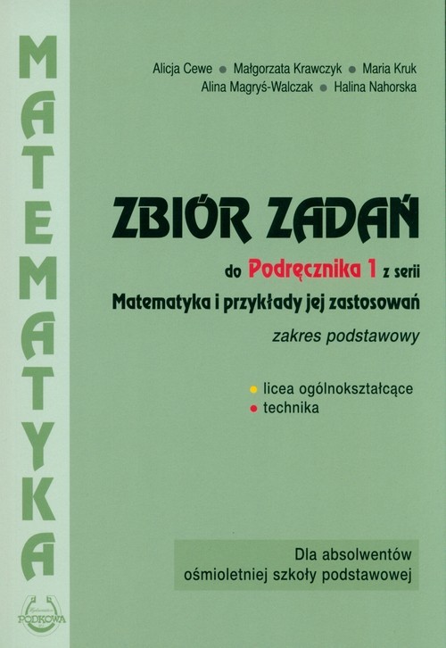 okładka Matematyka Zbiór zadań 1 Zakres podstawowy Szkoła ponadpodstawowa. Liceum i technikum książka | Alicja Cewe, Małgorzata Krawczyk, Maria Kruk, Alina Magryś-Walczak, Halina Nahorska