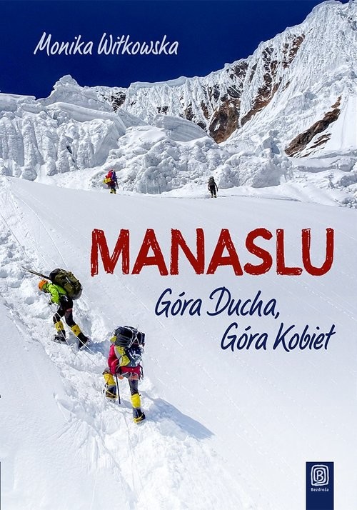 okładka Manaslu Góra Ducha, Góra Kobiet książka | Monika Witkowska
