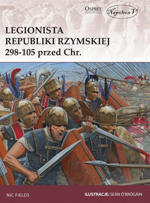 okładka Legionista Republiki Rzymskiej 298-105 przed Chrystusem książka | Nic Fields