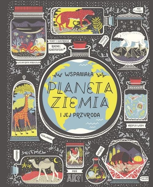 okładka Wspaniała PLANETA ZIEMIA i jej przyroda książka | Rachel Ignotofsky