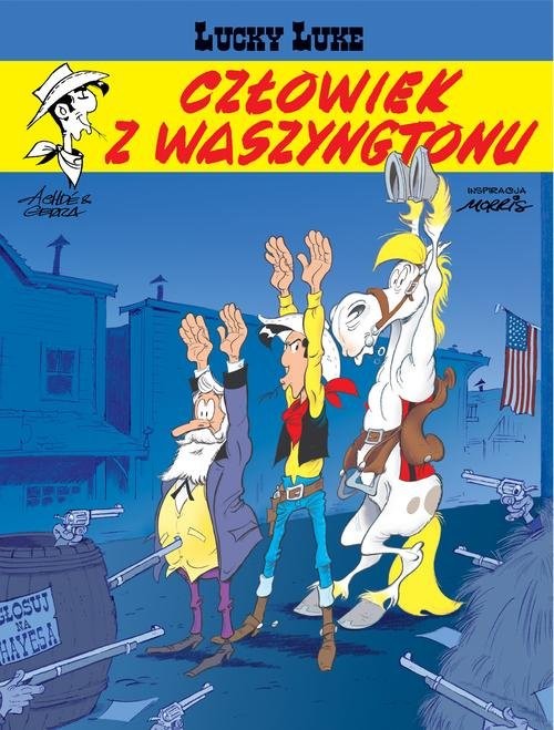 okładka Lucky Luke Człowiek z Waszyngtonu książka | Laurent Gerra, Achdé Achdé