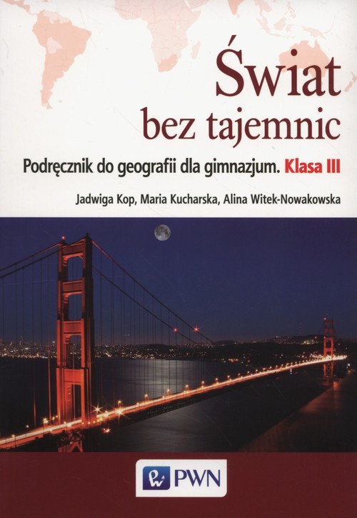 okładka Świat bez tajemnic 3 Podręcznik do geografii Gimnazjum książka | Jadwiga Kop, Maria Kucharska, Alina Witek-Nowakowska