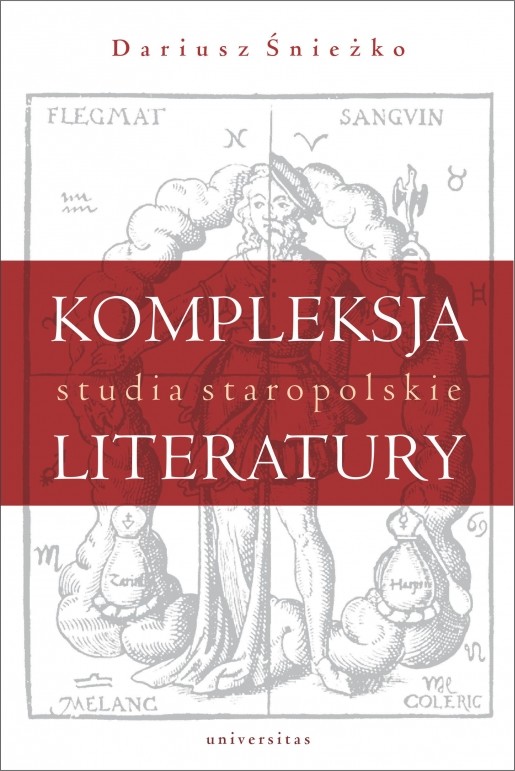 okładka Kompleksja literatury Studia staropolskie książka | Śnieżko Dariusz