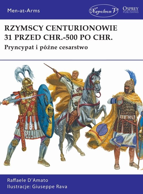 okładka Rzymscy centurionowie 31 przed Chr.-500 po Chr. książka | Raffaele D’Amato