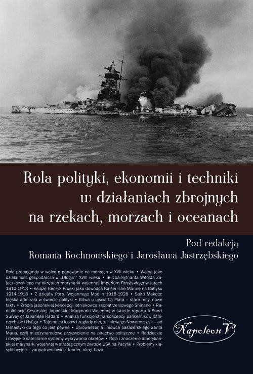 okładka Rola polityki ekonomii i techniki w działaniach zbrojnych na rzekach, morzach i oceanach książka