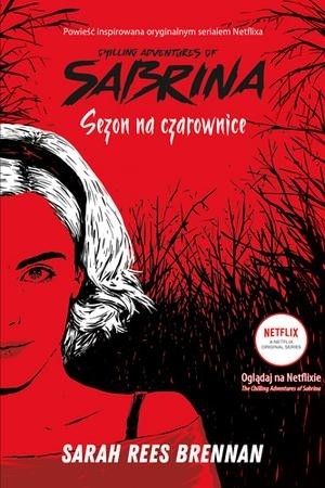 okładka Sezon na czarownice Chilling Adventures of Sabrina 1 książka | Sarah Rees Brennan