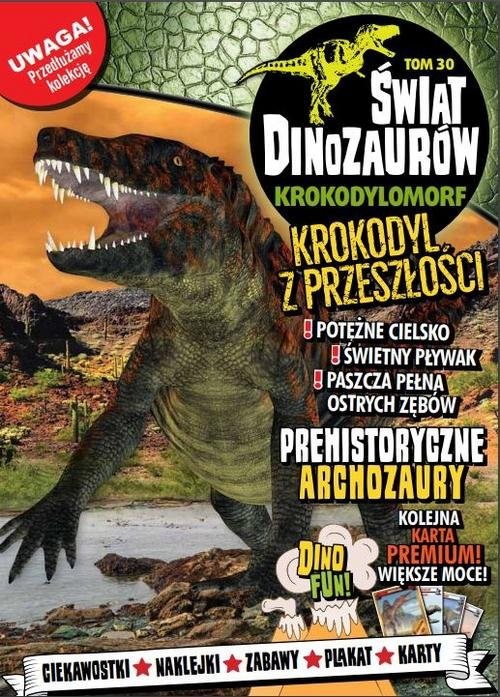 okładka Świat Dinozaurów Część 30 Krokodylomorf książka