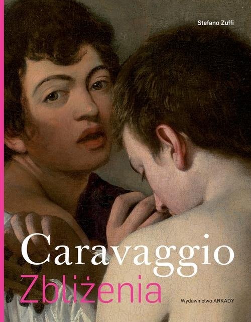 okładka Caravaggio Zbliżenia książka | Zuffi Stefano
