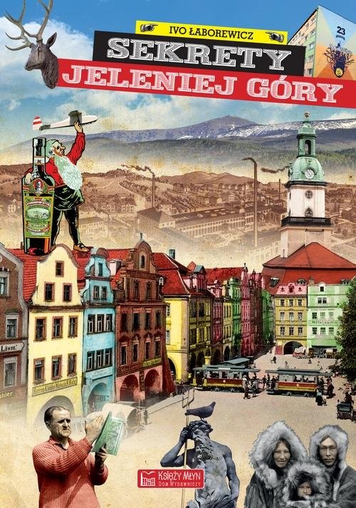 okładka Sekrety Jeleniej Góry książka | Ivo Łaborewicz