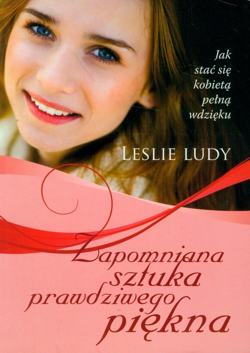 okładka Zapomniana sztuka prawdziwego piękna książka | Ludy Leslie