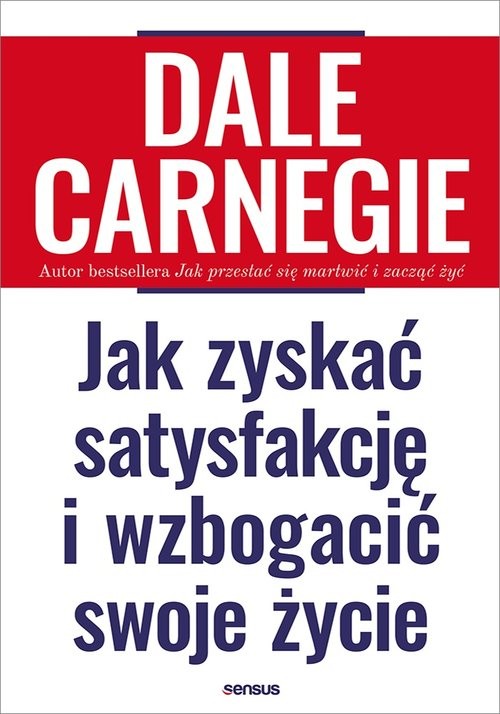 okładka Jak zyskać satysfakcję i wzbogacić swoje życie książka | Dale Carnegie