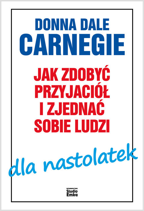 okładka Jak zdobyć przyjaciół i zjednać sobie ludzi dla nastolatek książka | Dale Carnegie