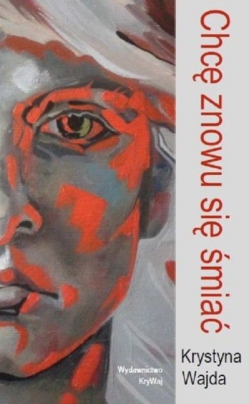 okładka Chcę znowu się śmiać książka | Krystyna Wajda