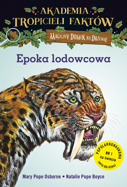 okładka Akademia Tropicieli Faktów Epoka lodowcowa Magiczny domek na drzewie książka | Osborne Mary Pope, Boyce Natalie Pope