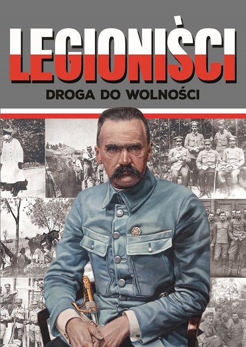 okładka Legioniści Droga do wolności książka | Ireneusz Korpyś, Józefina Korpyś