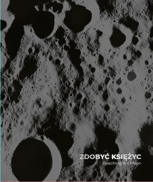 okładka Zdobyć Księżyc Reaching the Moon książka | Joanna Kinowska