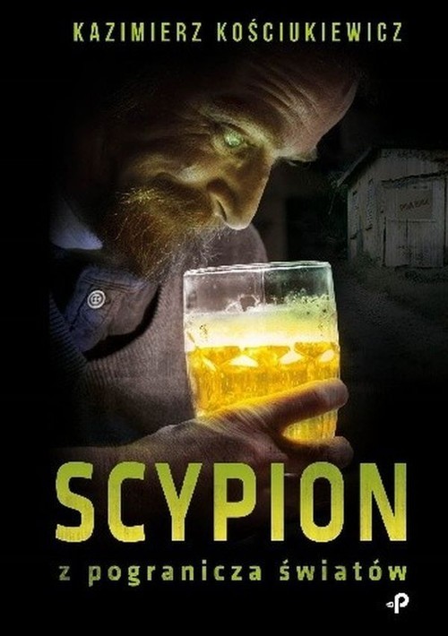 okładka Scypion z pogranicza światów książka | Kościukiewicz Kazimierz