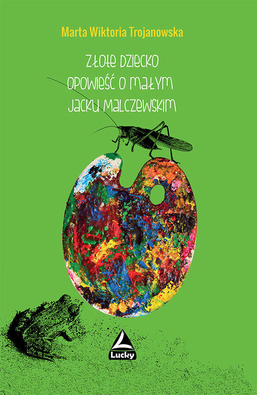 okładka Złote dziecko Opowiesć o małym Jacku Malczewskim książka | Marta Wiktoria Trojanowska