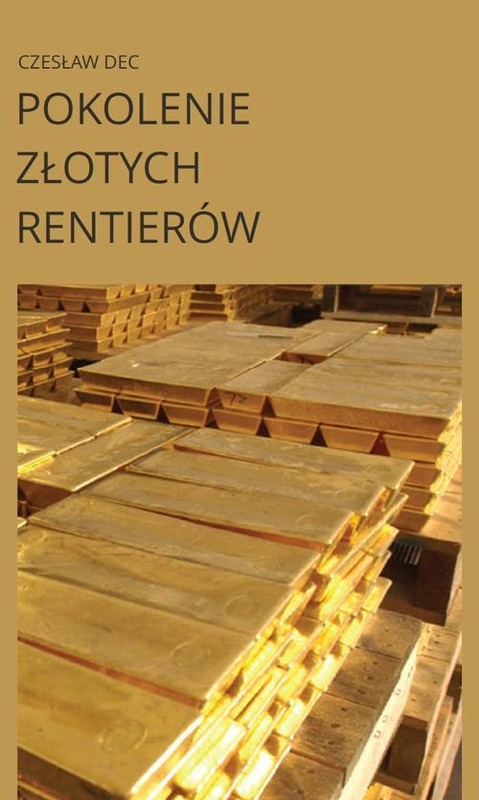 okładka Pokolenie złotych rentierów książka | Czesław Dec