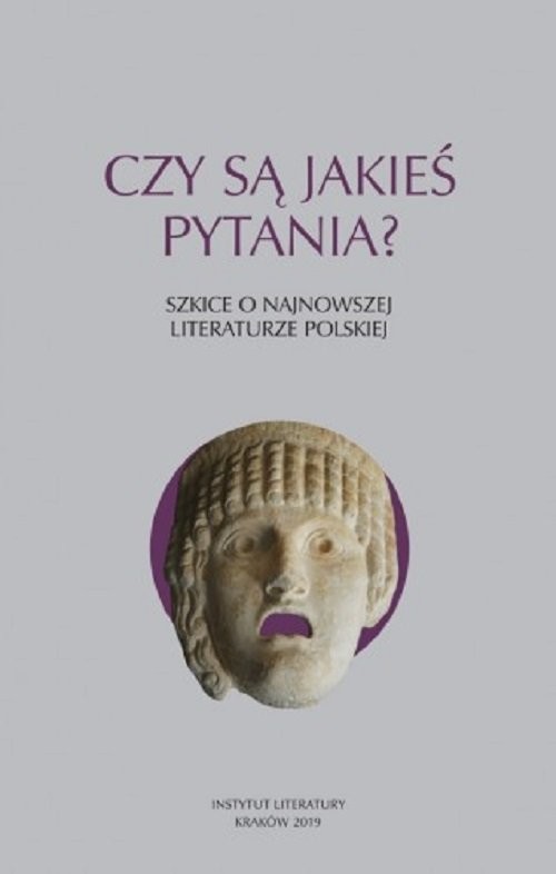 okładka Czy są jakieś pytania? Szkice o najnowszej literaturze polskiej książka | Praca Zbiorowa