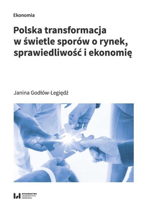 okładka Polska transformacja w świetle sporów o rynek, sprawiedliwość i ekonomię książka | Godłów-Legiędź Janina