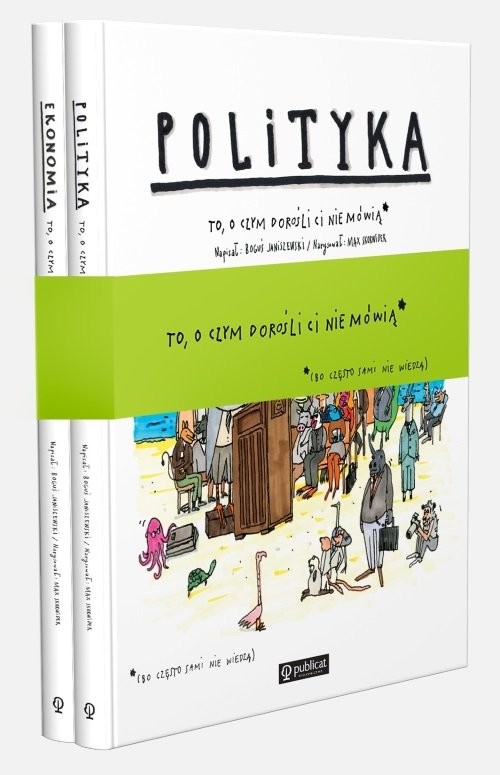 okładka Ekonomia / Polityka. To, o czym dorośli ci ie mówią Pakiet: książka | Boguś Janiszewski, Max Skorwider