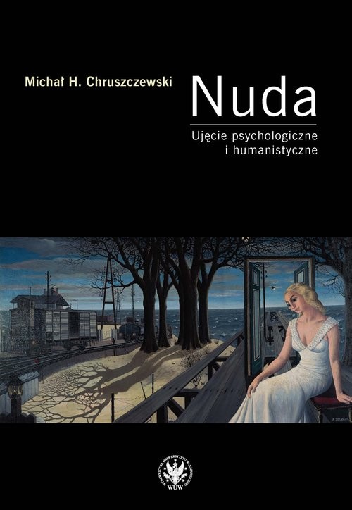 okładka Nuda Ujęcie psychologiczne i humanistyczne książka | Michał H. Chruszczewski