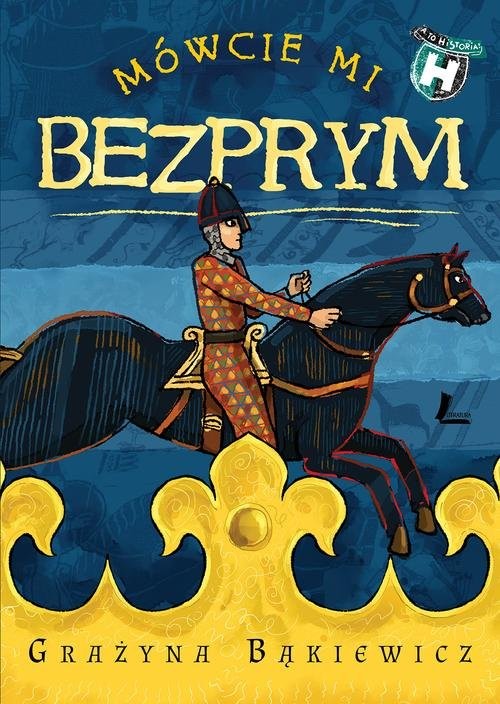 okładka Mówcie mi Bezprym książka | Grażyna Bąkiewicz