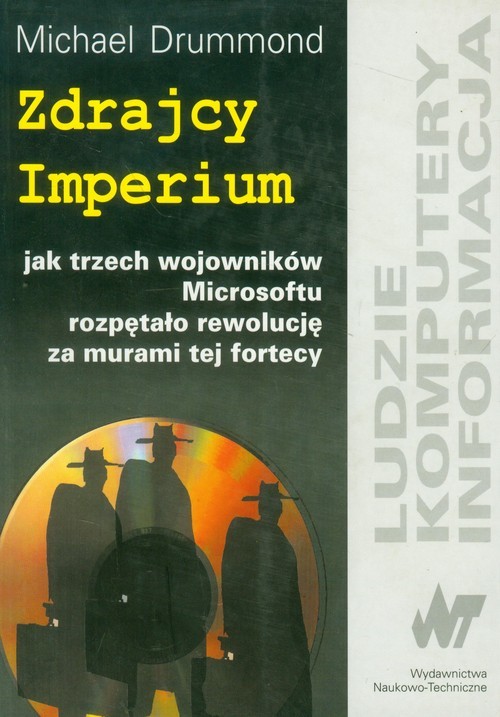 okładka Zdrajcy Imperium jak trzech wojowników Microsoftu rozpętało rewolucję za murami fortecy książka | Drummond Michael