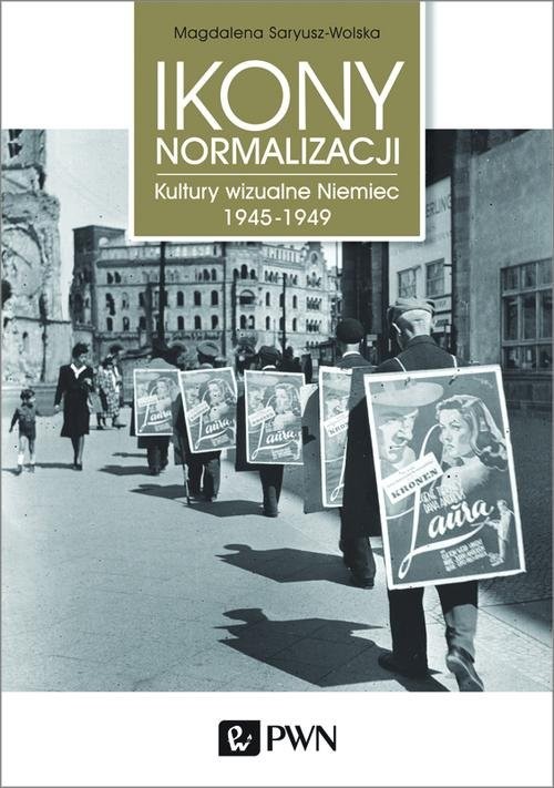 okładka Ikony Normalizacji Kultury wizualne Niemiec 1945-1949 książka | Magdalena Saryusz-Wolska