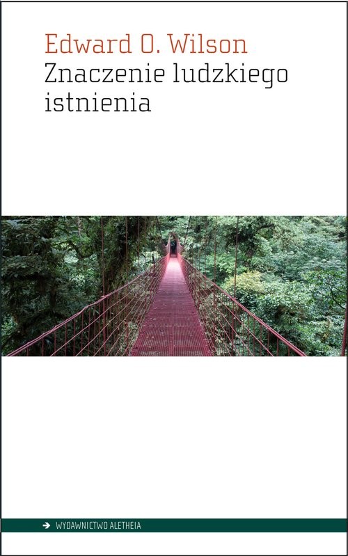 okładka Znaczenie ludzkiego istnienia książka | Edward O. Wilson