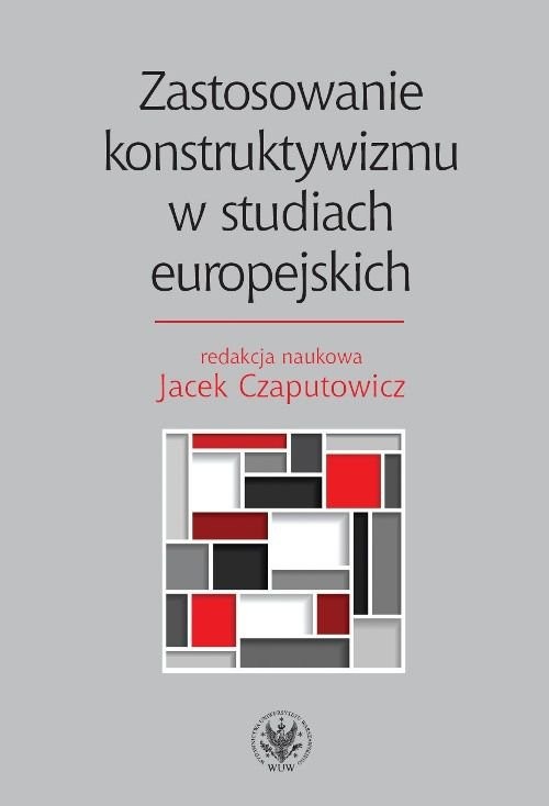 okładka Zastosowanie konstruktywizmu w studiach europejskich książka