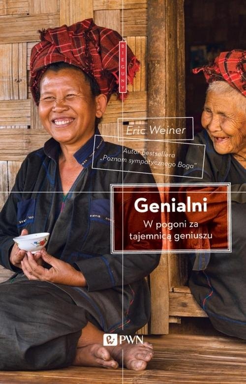 okładka Genialni W pogoni za tajemnicą geniuszu książka | Eric Weiner